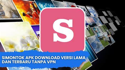 Download SIMONTOK APK Versi Lama: Solusi Kompabilitas